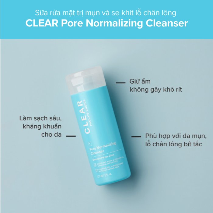 Paula’s Choice Clear Pore Normalizing Cleanser 177ml Tác dụng của Paula’s Choice Clear Pore Normalizing Cleanser 177ml