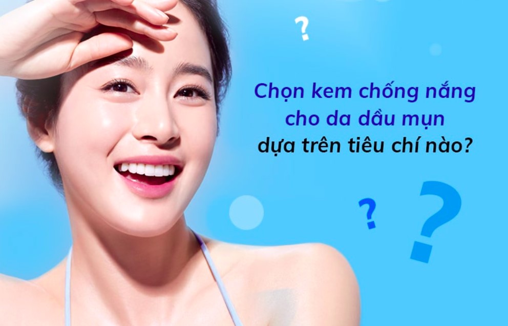 Top 10 kem chống nắng kiềm dầu ngăn ngừa mụn tốt nhất hiện nay