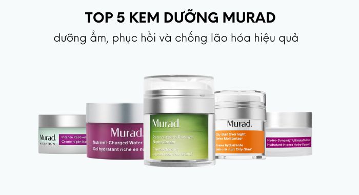 Review TOP 5 kem dưỡng Murad dưỡng phục hồi và chống lão hóa hiệu quả